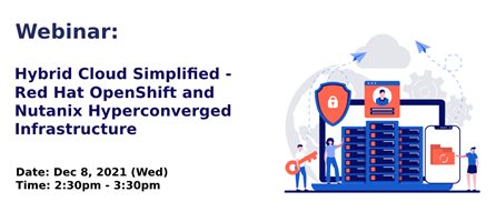 Webinar: Hybrid Cloud Simplified - Red Hat OpenShift and  Nutanix Hyperconverged  Infrastructure