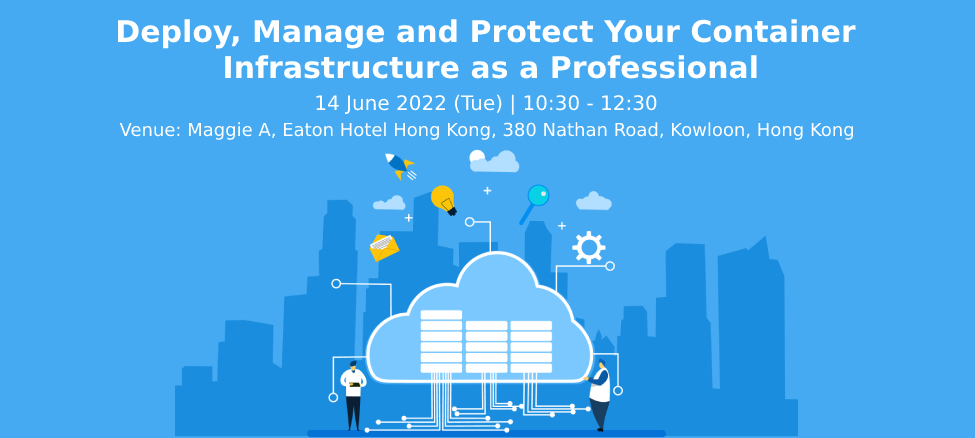 Deploy, Manage and Protect Your Container Infrastructure as a Professional