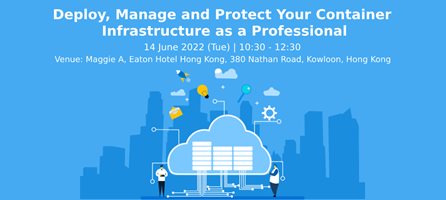 Deploy, Manage and Protect Your Container Infrastructure as a Professional
